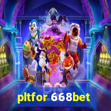 pltfor 668bet